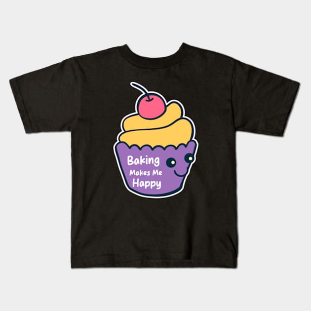 Baking Makes Me Happy. Kids T-Shirt by Emma Creation